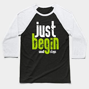 Just begin with small steps Baseball T-Shirt